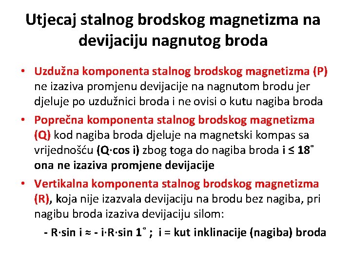 Utjecaj stalnog brodskog magnetizma na devijaciju nagnutog broda • Uzdužna komponenta stalnog brodskog magnetizma