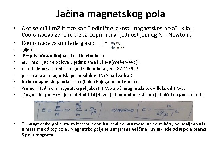 Jačina magnetskog pola • Ako se m 1 i m 2 izraze kao “jedinične