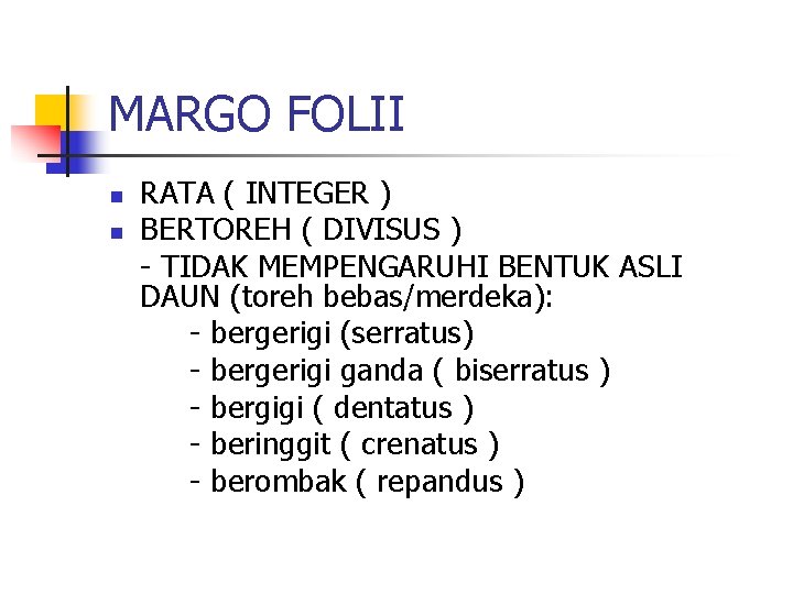 MARGO FOLII n n RATA ( INTEGER ) BERTOREH ( DIVISUS ) - TIDAK