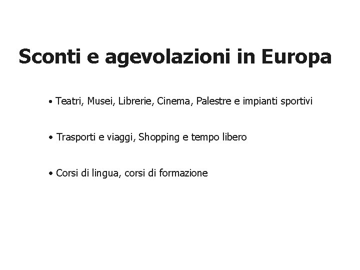 Sconti e agevolazioni in Europa • Teatri, Musei, Librerie, Cinema, Palestre e impianti sportivi