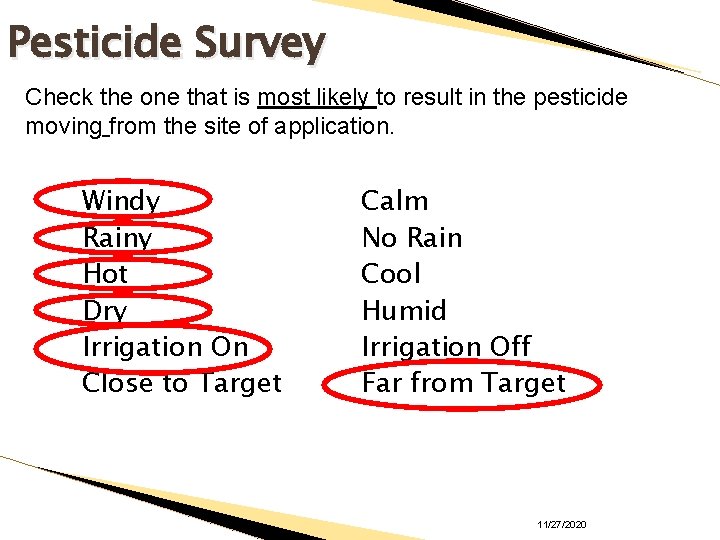 Pesticide Survey Check the one that is most likely to result in the pesticide