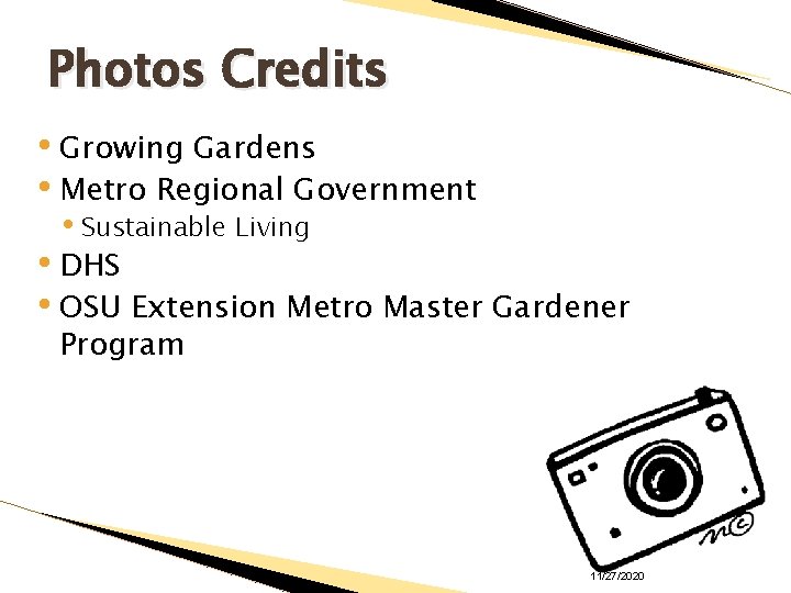 Photos Credits • Growing Gardens • Metro Regional Government • Sustainable Living • DHS
