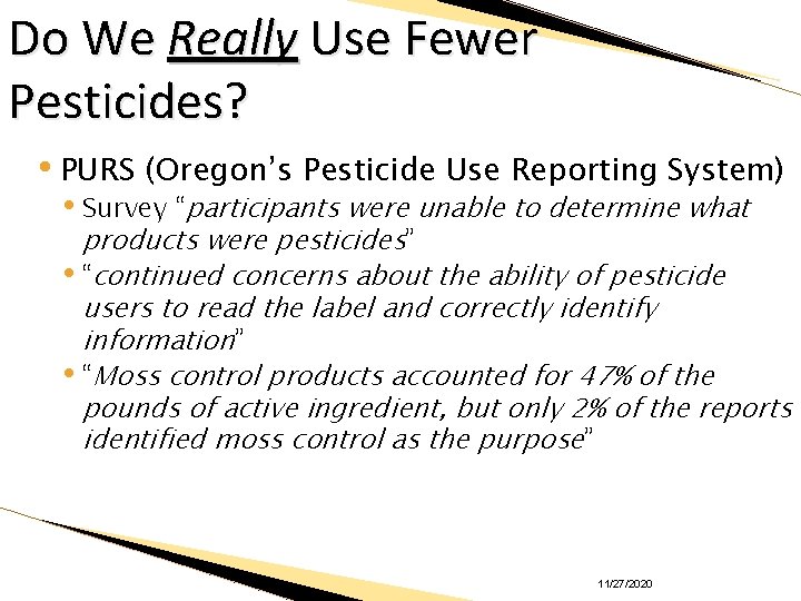 Do We Really Use Fewer Pesticides? • PURS (Oregon’s Pesticide Use Reporting System) •