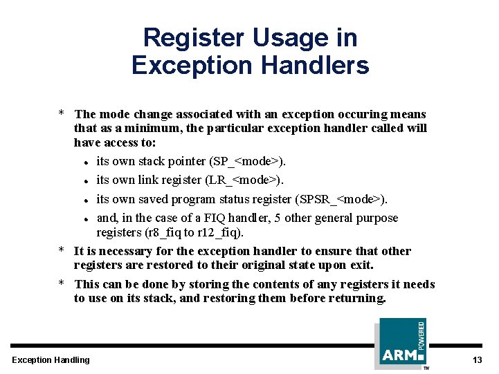 Register Usage in Exception Handlers * The mode change associated with an exception occuring