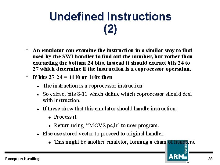 Undefined Instructions (2) * An emulator can examine the instruction in a similar way