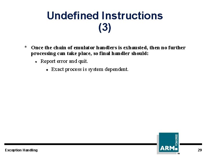Undefined Instructions (3) * Once the chain of emulator handlers is exhausted, then no