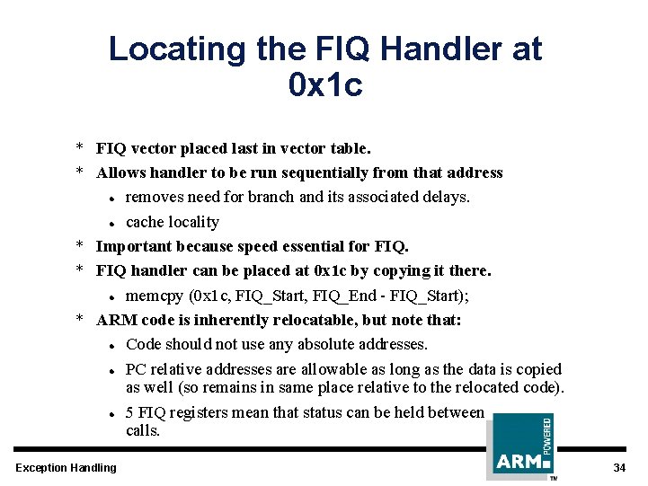 Locating the FIQ Handler at 0 x 1 c * FIQ vector placed last