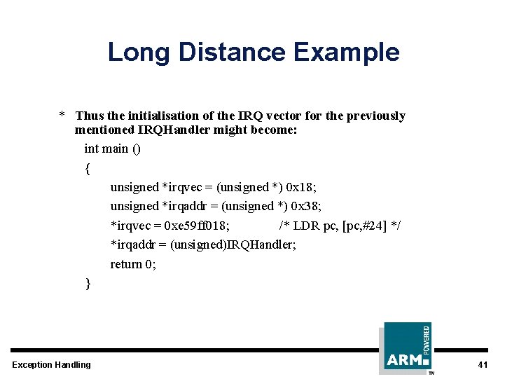 Long Distance Example * Thus the initialisation of the IRQ vector for the previously