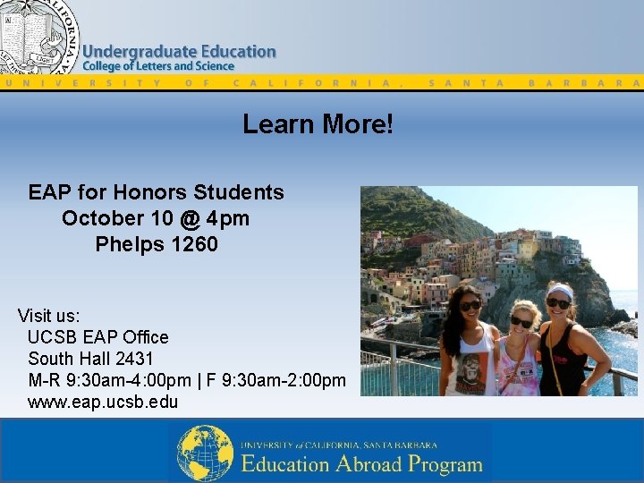 Learn More! EAP for Honors Students October 10 @ 4 pm Phelps 1260 Visit