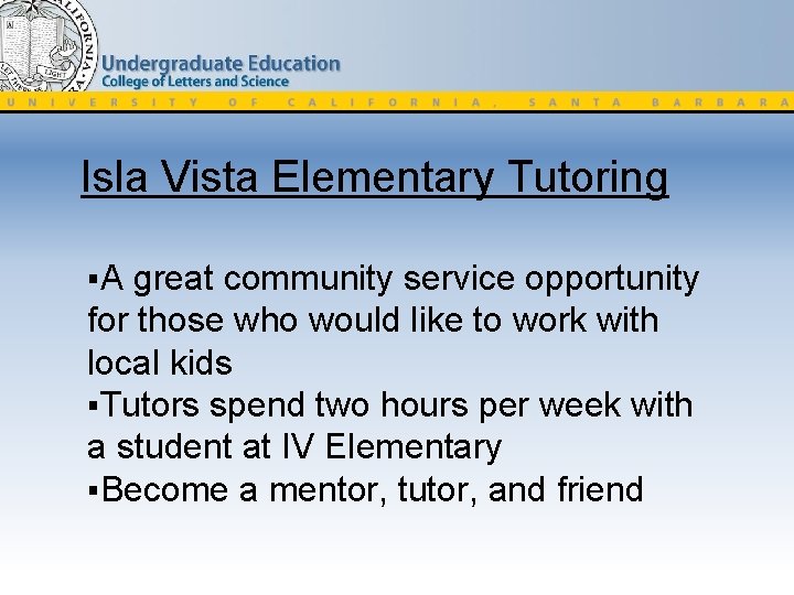 Isla Vista Elementary Tutoring ▪A great community service opportunity for those who would like