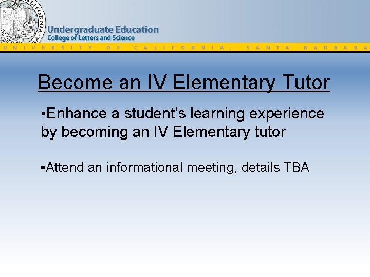 Become an IV Elementary Tutor ▪Enhance a student’s learning experience by becoming an IV