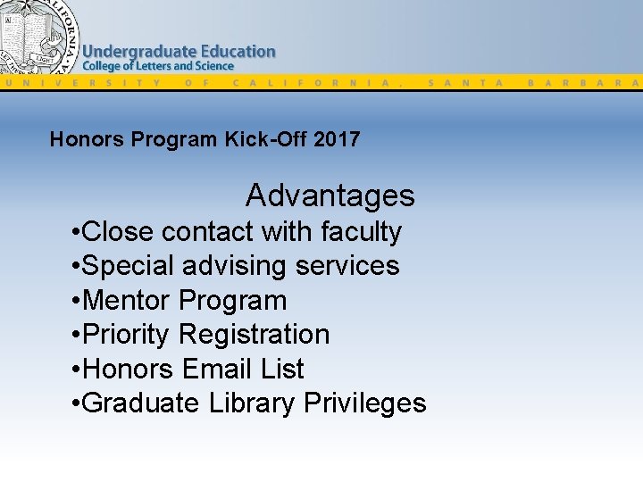 Honors Program Kick-Off 2017 Advantages • Close contact with faculty • Special advising services