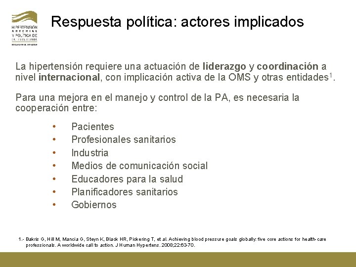 Respuesta política: actores implicados La hipertensión requiere una actuación de liderazgo y coordinación a