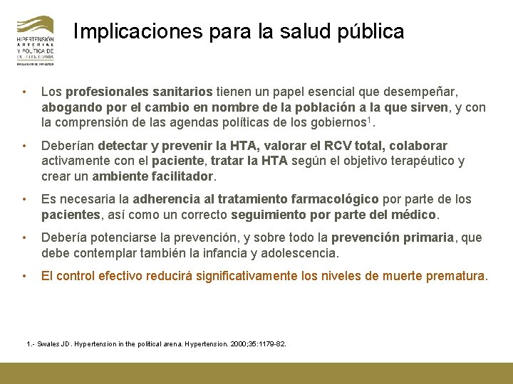 Implicaciones para la salud pública • Los profesionales sanitarios tienen un papel esencial que