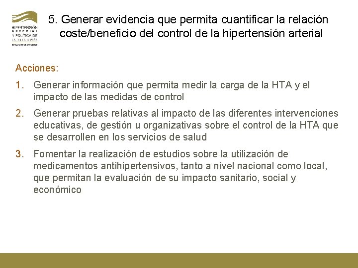 5. Generar evidencia que permita cuantificar la relación coste/beneficio del control de la hipertensión