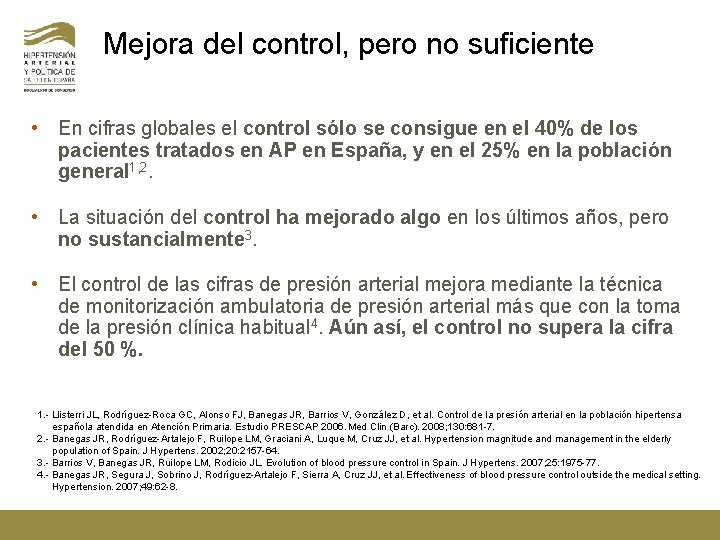 Mejora del control, pero no suficiente • En cifras globales el control sólo se