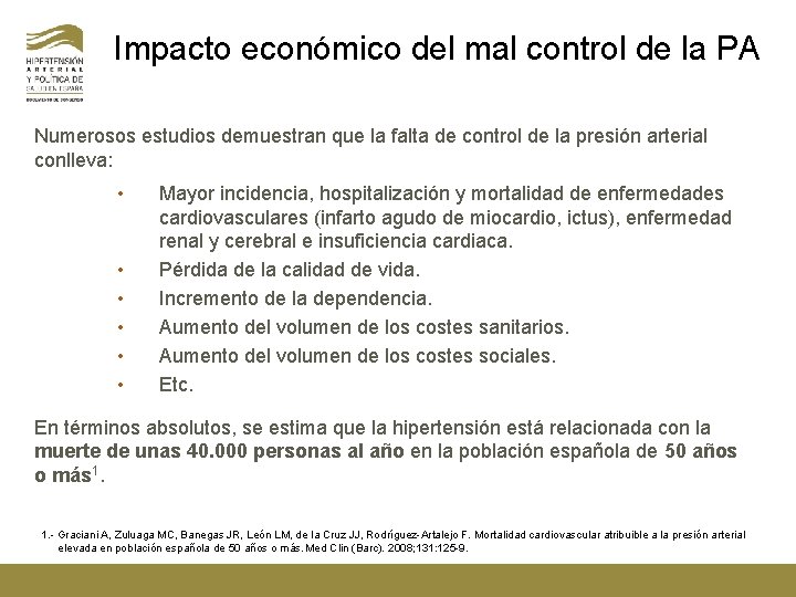 Impacto económico del mal control de la PA Numerosos estudios demuestran que la falta