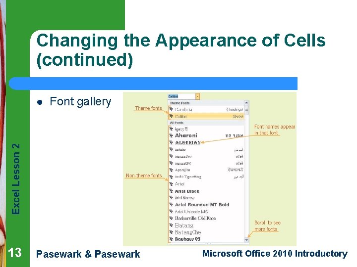 Changing the Appearance of Cells (continued) Font gallery Excel Lesson 2 l 13 Pasewark