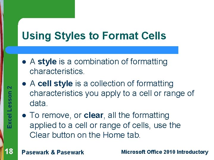 Using Styles to Format Cells Excel Lesson 2 l 18 l l A style