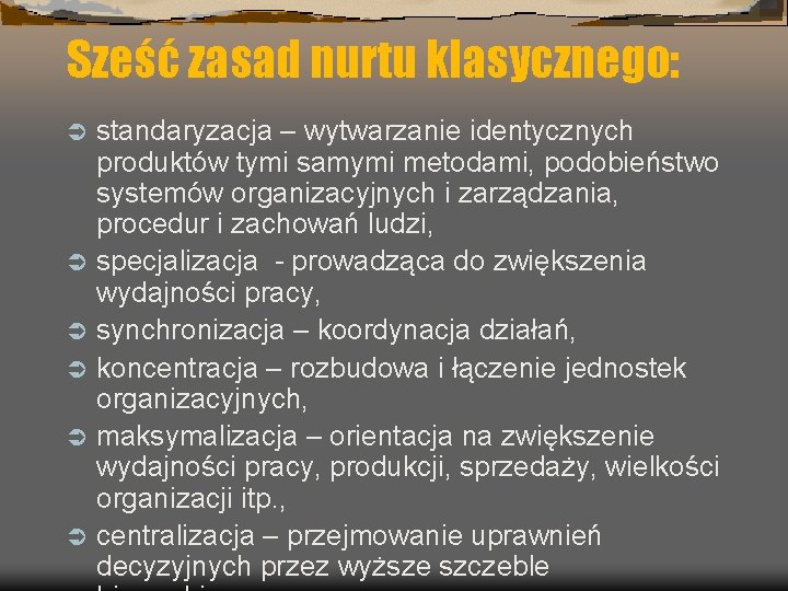 Sześć zasad nurtu klasycznego: Ü Ü Ü standaryzacja – wytwarzanie identycznych produktów tymi samymi