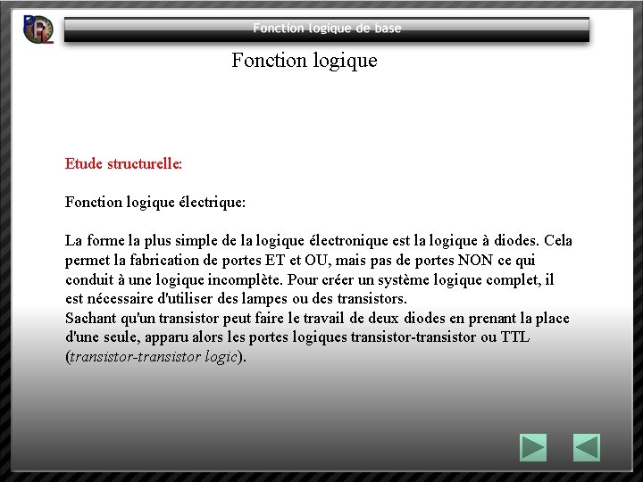 Fonction logique Etude structurelle: Fonction logique électrique: La forme la plus simple de la