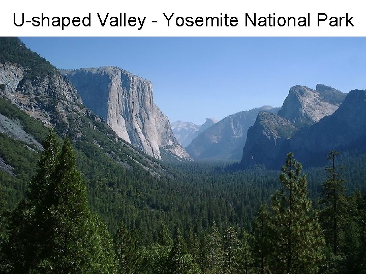 U-shaped Valley - Yosemite National Park U-shaped Valley - Yosemite National Park