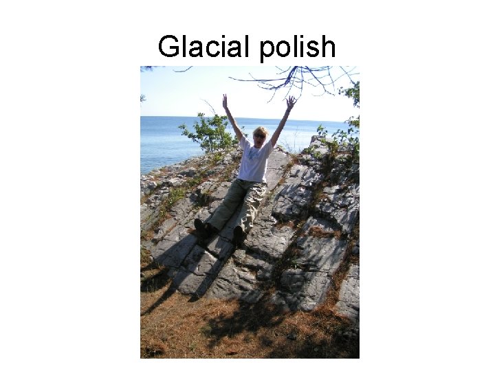 Glacial polish Glacial polish