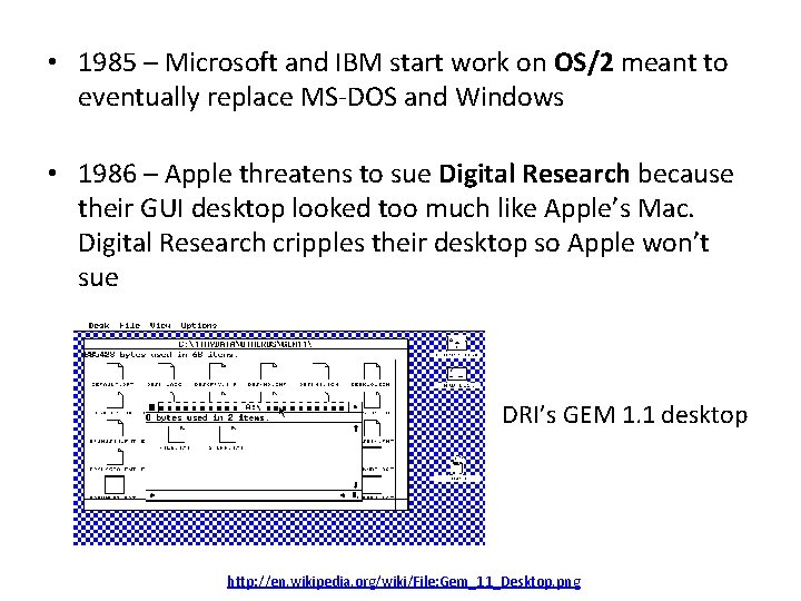  • 1985 – Microsoft and IBM start work on OS/2 meant to eventually