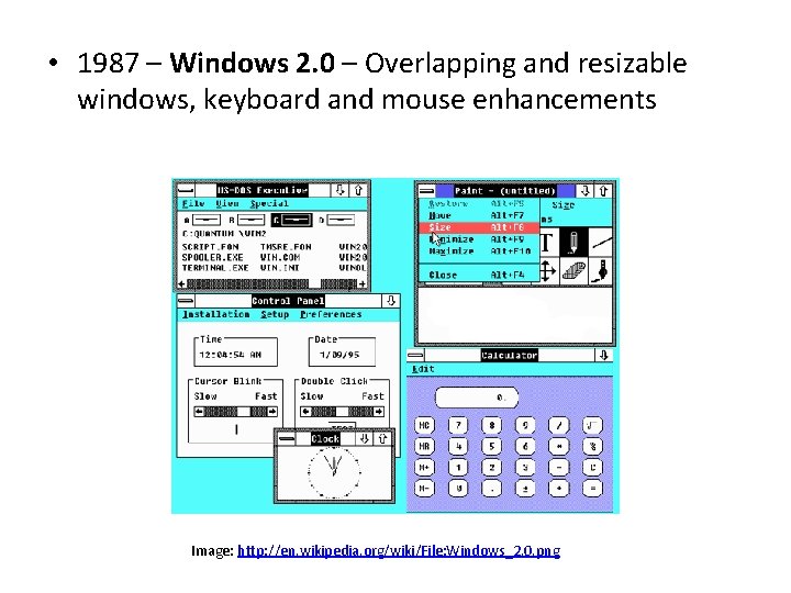  • 1987 – Windows 2. 0 – Overlapping and resizable windows, keyboard and