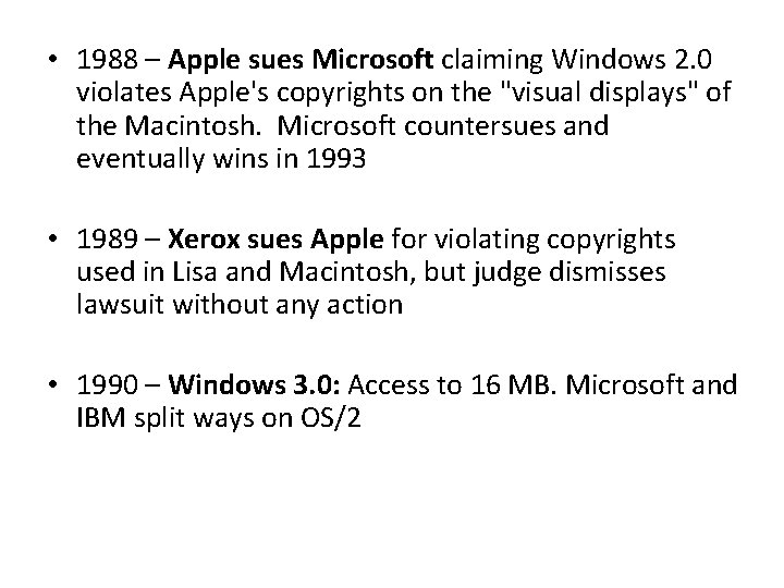  • 1988 – Apple sues Microsoft claiming Windows 2. 0 violates Apple's copyrights