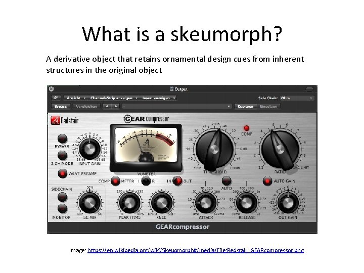 What is a skeumorph? A derivative object that retains ornamental design cues from inherent