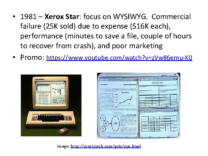  • 1981 – Xerox Star: focus on WYSIWYG. Commercial failure (25 K sold)