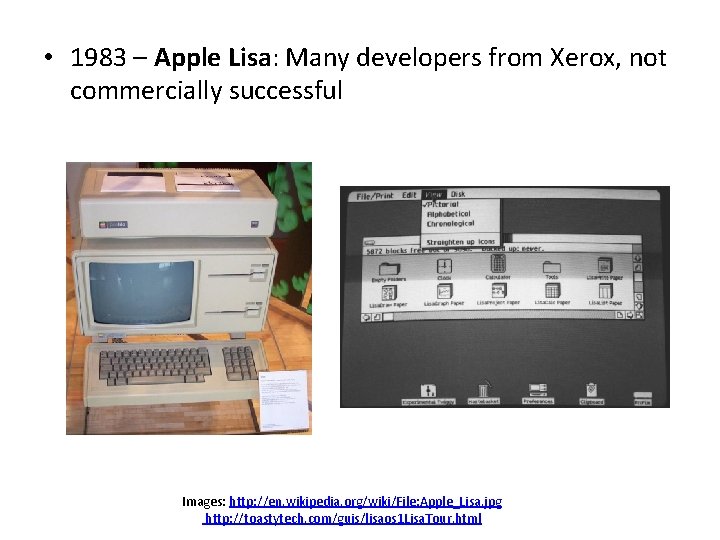  • 1983 – Apple Lisa: Many developers from Xerox, not commercially successful Images: