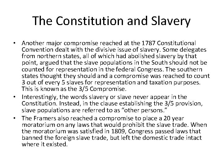 The Constitution and Slavery • Another major compromise reached at the 1787 Constitutional Convention