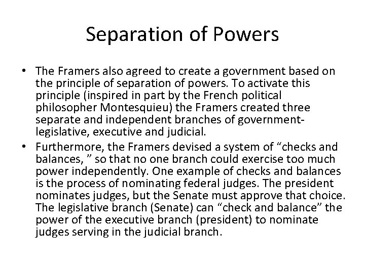 Separation of Powers • The Framers also agreed to create a government based on