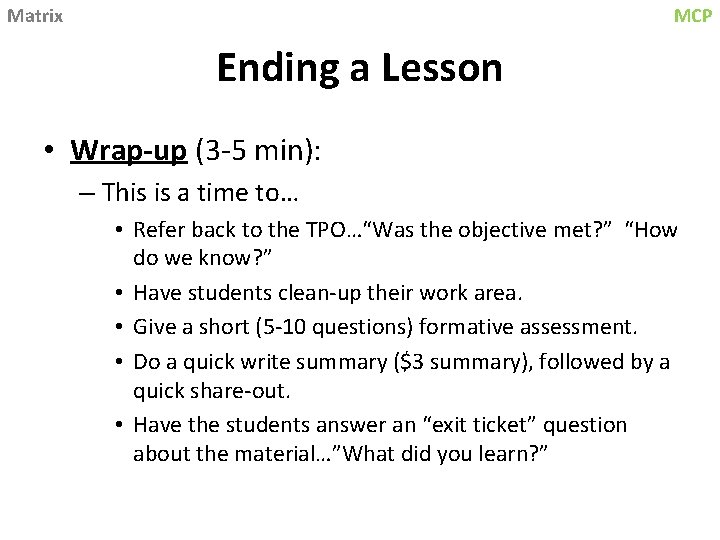 Matrix MCP Ending a Lesson • Wrap-up (3 -5 min): – This is a Matrix MCP Ending a Lesson • Wrap-up (3 -5 min): – This is a