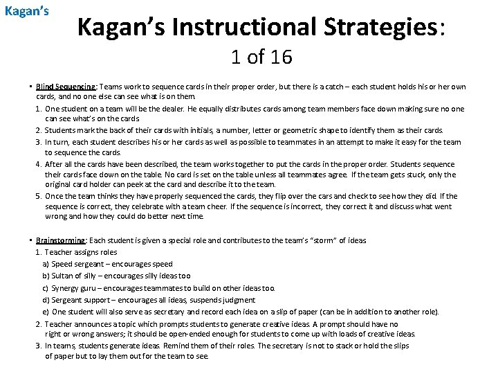 Kagan’s Instructional Strategies: 1 of 16 • Blind Sequencing: Teams work to sequence cards Kagan’s Instructional Strategies: 1 of 16 • Blind Sequencing: Teams work to sequence cards
