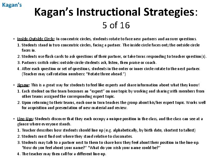 Kagan’s Instructional Strategies: 5 of 16 • Inside-Outside Circle: In concentric circles, students rotate Kagan’s Instructional Strategies: 5 of 16 • Inside-Outside Circle: In concentric circles, students rotate