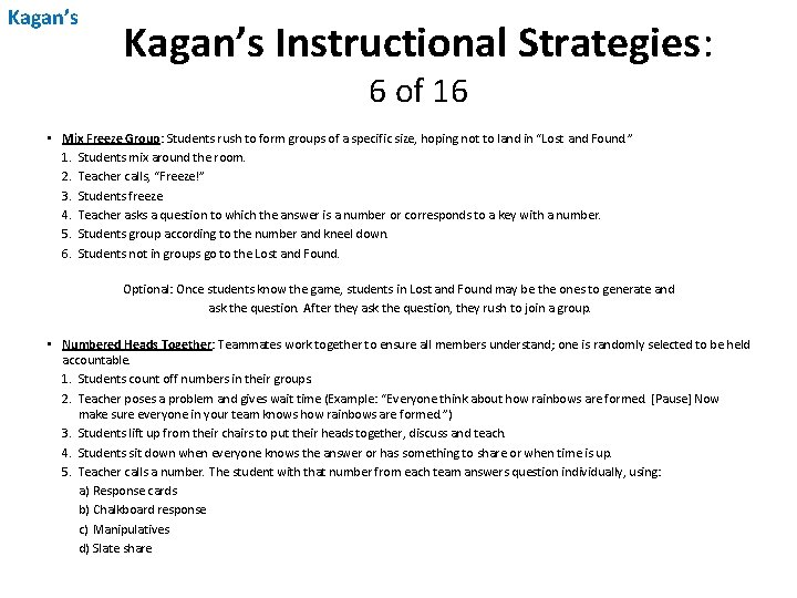 Kagan’s Instructional Strategies: 6 of 16 • Mix Freeze Group: Students rush to form Kagan’s Instructional Strategies: 6 of 16 • Mix Freeze Group: Students rush to form