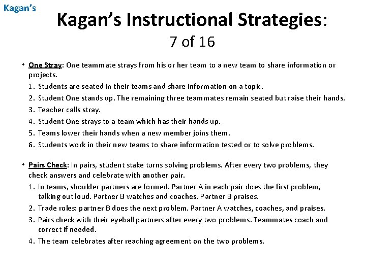 Kagan’s Instructional Strategies: 7 of 16 • One Stray: One teammate strays from his Kagan’s Instructional Strategies: 7 of 16 • One Stray: One teammate strays from his