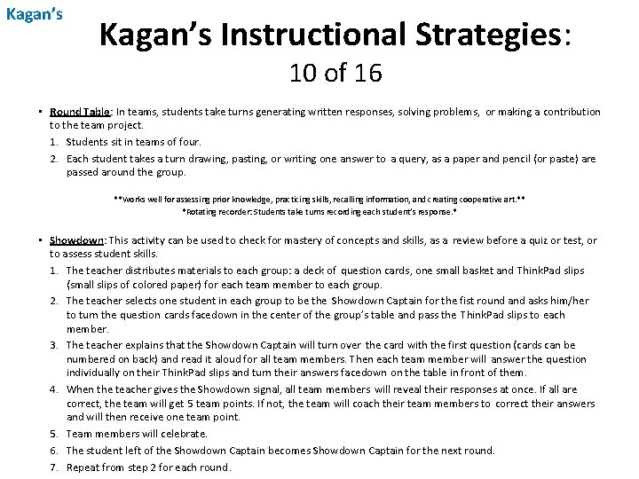 Kagan’s Instructional Strategies: 10 of 16 • Round Table: In teams, students take turns Kagan’s Instructional Strategies: 10 of 16 • Round Table: In teams, students take turns