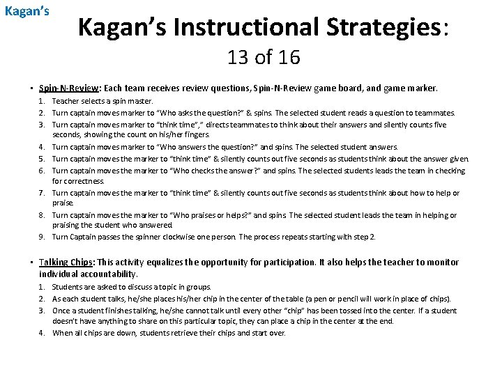 Kagan’s Instructional Strategies: 13 of 16 • Spin-N-Review: Each team receives review questions, Spin-N-Review Kagan’s Instructional Strategies: 13 of 16 • Spin-N-Review: Each team receives review questions, Spin-N-Review