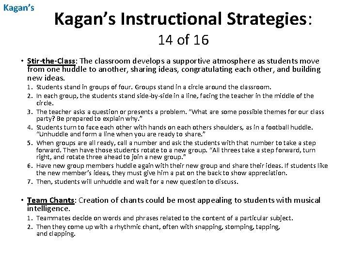Kagan’s Instructional Strategies: 14 of 16 • Stir-the-Class: The classroom develops a supportive atmosphere Kagan’s Instructional Strategies: 14 of 16 • Stir-the-Class: The classroom develops a supportive atmosphere