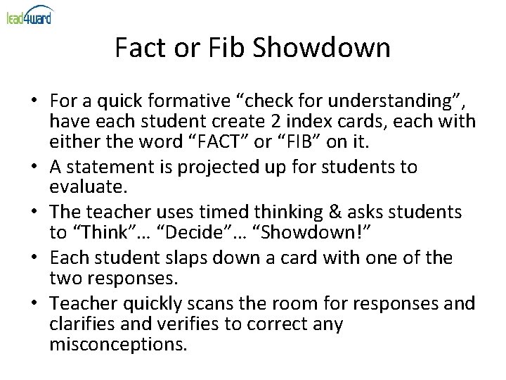 Fact or Fib Showdown • For a quick formative “check for understanding”, have each Fact or Fib Showdown • For a quick formative “check for understanding”, have each