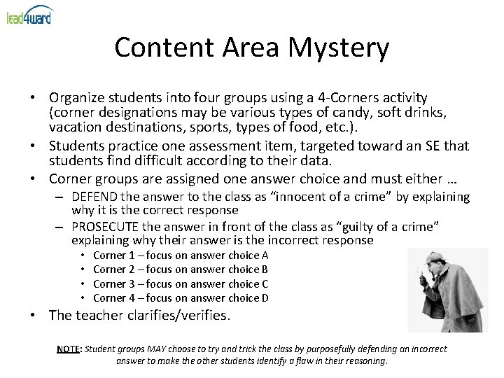Content Area Mystery • Organize students into four groups using a 4 -Corners activity Content Area Mystery • Organize students into four groups using a 4 -Corners activity