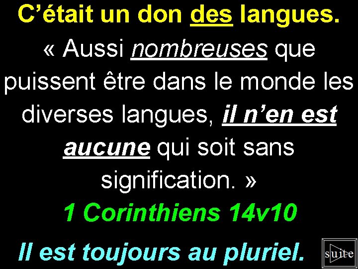 C’était un don des langues. « Aussi nombreuses que puissent être dans le monde