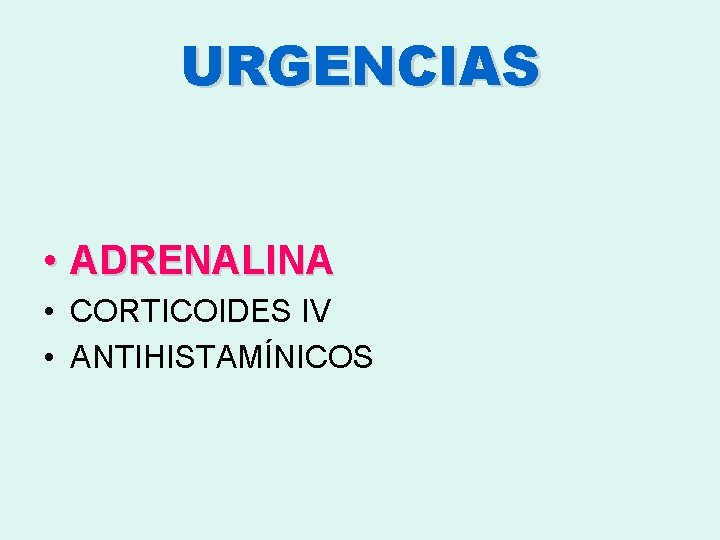 URGENCIAS • ADRENALINA • CORTICOIDES IV • ANTIHISTAMÍNICOS 