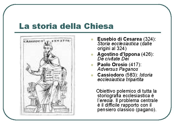 La storia della Chiesa l l Eusebio di Cesarea (324): Storia ecclesiastica (dalle origini