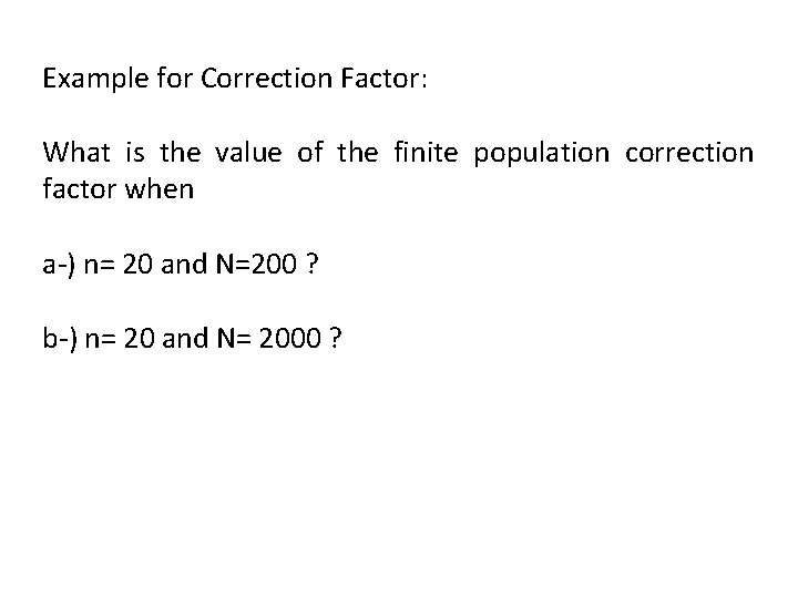 Example for Correction Factor: What is the value of the finite population correction factor