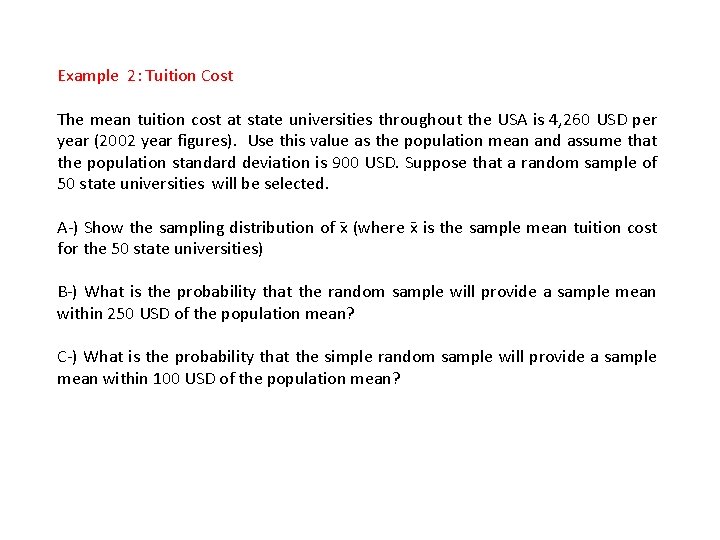 Example 2: Tuition Cost The mean tuition cost at state universities throughout the USA